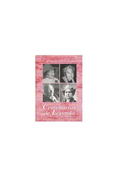 CENTENARIAS DE LEYENDA